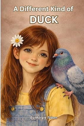 A Different Kind of Duck book cover showing a girl holding a pigeon